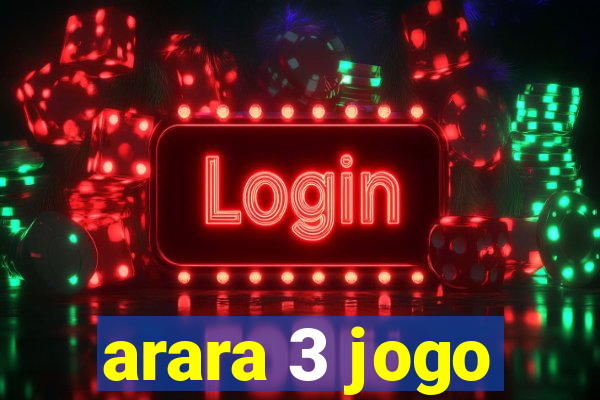 arara 3 jogo
